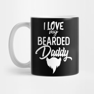 I Love My Bearded Daddy Gift Fathers Day Beard Dad Gift Mug